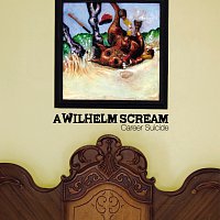 A Wilhelm Scream – Career Suicide