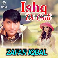 Zafar Iqbal – Ishq Di Gali