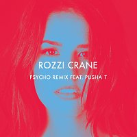 Rozzi Crane, Pusha T – Psycho [Remix]