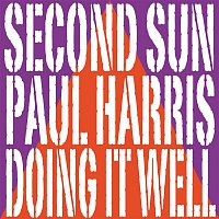 Second Sun & Paul Harris – Doing It Well (Club Mix)