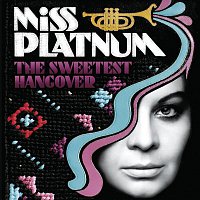 Miss Platnum – The Sweetest Hangover
