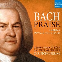 Christoph Spering – Bach: Praise - Cantatas BWV 26, 41, 95, 115, 137, 140