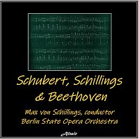 Berlin State Opera Orchestra – Schubert, Schillings & Beethoven