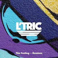 L'Tric – This Feeling [Remixes]