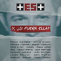 Y, ?Si Fuera Ella? [+ Es +]