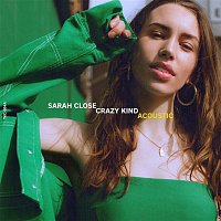 Sarah Close – Crazy Kind (Acoustic)