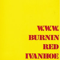 Burnin Red Ivanhoe – W.W.W.