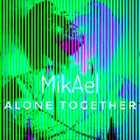 MikAel – Alone Together FLAC