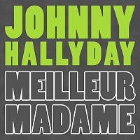 Johnny Hallyday – Meilleur Madame