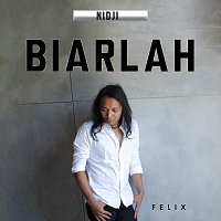 Felix Irwan – Biarlah