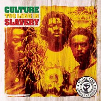 Culture – Too Long In Slavery