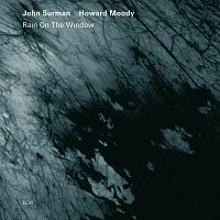John Surman, Howard Moody – Rain On The Window