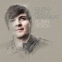 Robin Resch – Guitar and a Heartbeat