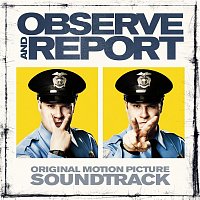 Various Artists.. – Observe & Report (Original Motion Picture Soundtrack)