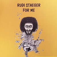 Rudi Staeger – For Me