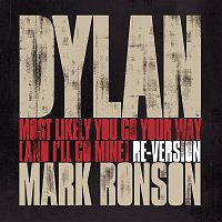 Bob Dylan – Most Likely You Go Your Way (And I'll Go Mine) - Re-Vision - Mark Ronson Remix