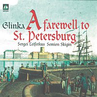 Sergei Leiferkus – Glinka: A Farewell To St. Petersburg