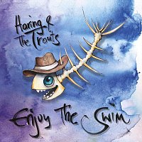 Haring & the trouts – Enjoy the Swim