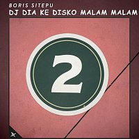 Boris Sitepu, Tony Roy – DJ Dia Ke Disko Malam Malam (feat. Tony Roy)