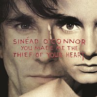 Sinéad O' Connor – You Made Me The Thief Of Your Heart