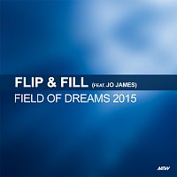 Flip & Fill, Jo James – Field Of Dreams [Starman's 2015 Rework]