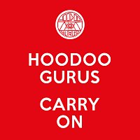Hoodoo Gurus – Carry On