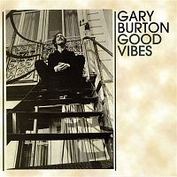 Gary Burton – Good Vibes