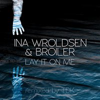 Lay It On Me [TDK Remix]