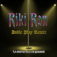 La Nueva Ola de Cumbia, Doble Play – Riki Ran [Doble Play Remix]