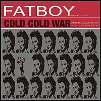 Fatboy – Cold Cold War