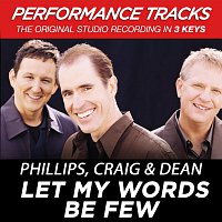 Phillips, Craig & Dean – Let My Words Be Few (Performance Tracks) - EP