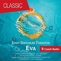 Prague Radio Symphony Orchestra, Ludmila Červinková, Beno Blachut – Josef Bohuslav Foerster: Eva