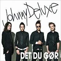 Johnny Deluxe – Det Du Gor