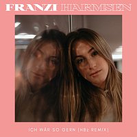 Franzi Harmsen – Ich war so gern [HBz Remix]