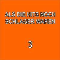 Přední strana obalu CD Als die Hits noch Schlager waren 3