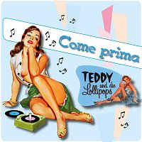 Teddy und die Lollipops – Come Prima