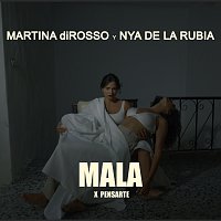 Martina diRosso, Nya De La Rubia – Mala x pensarte