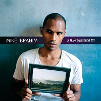 Mike Ibrahim – La France Qui Se Leve Tot