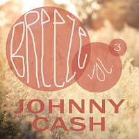 Johnny Cash – Breeze Vol. 3