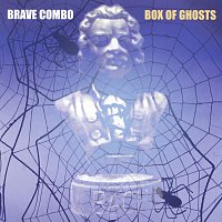 Brave Combo – Box Of Ghosts