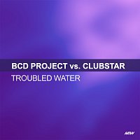 BCD Project, Clubstar – Troubled Water