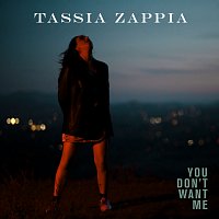 Tassia Zappia – You Don't Want Me