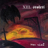 XIII.století – Noc vlků CD