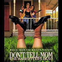 Various  Artists – Don't Tell Mom The Babysitter's Dead (Music From The Motion Picture)