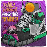 Snails & heRobust – Pump This (Remixes)