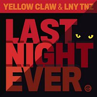 Yellow Claw & LNY TNZ – Last Night Ever