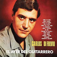 Carlos Di Fulvio – El Ayer Del Guitarrero