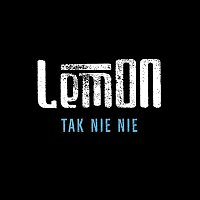 Lemon – Tak Nie Nie