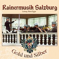 Rainermusik Salzburg – Gold und Silber