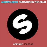 Austin Leeds – Rubadub / In The Club